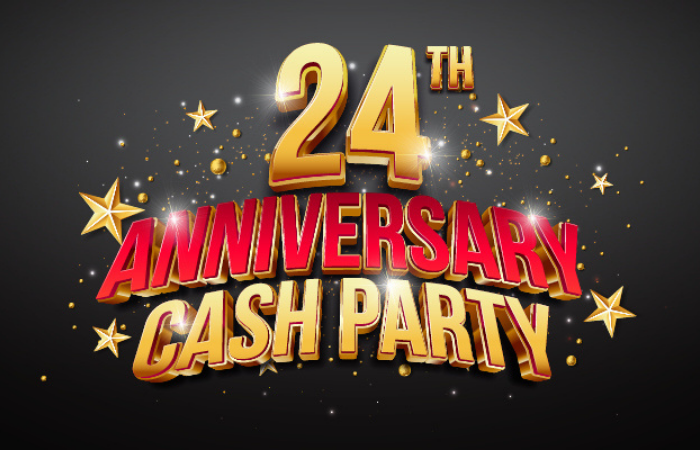 24TH ANNIVERSARY CASH PARTY